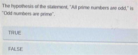 true or false all prime numbers are odd|All prime numbers are odd. State true or false. .